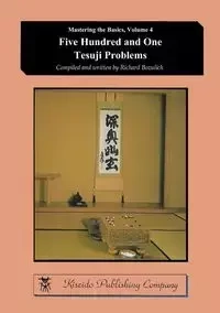 Five Hundred and One Tesuji Problems - Richard Bozulich