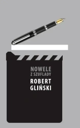 Nowele z szuflady - Robert Gliński