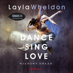 audiobook Dance, sing, love. Miłosny układ - Layla Wheldon