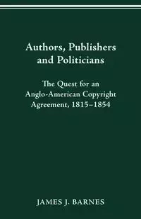 Authors, Publishers and Politicians - James Barnes J