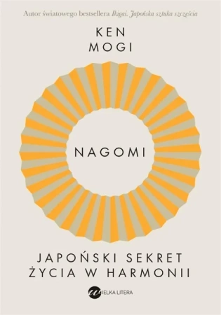 Nagomi. Japoński sekret życia w harmonii - Ken Mogi