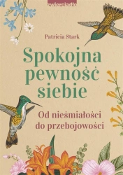 Spokojna pewność siebie - Patricia Stark, Ewelina Gałdecka