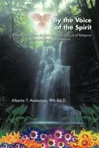 By the Voice of the Spirit - Ed.D. Anderson Alberta RN