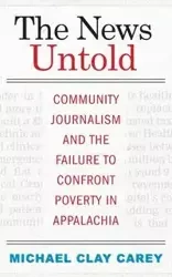 The News Untold - Carey Michael Clay