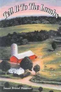 Tell it to the Lambs - Susan Brewster Bristol
