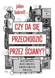 Czy da się przechodzić przez ściany? - Julien Bobroff