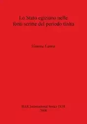Lo Stato egiziano nelle fonti scritte del periodo tinita - Simone Lanna
