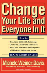Change Your Life and Everyone in It - Michele Weiner-Davis