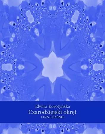 eBook Czarodziejski okręt i inne baśnie - Elwira Korotyńska mobi epub