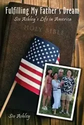 Fulfilling My Father's Dream - Ashley Siv