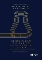 Zbiór zadań z Olimpiad Chemicznych LX-LXIX - Marek Orlik, Ewa Poboży