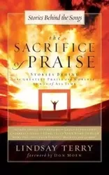 The Sacrifice of Praise - PH.D. Terry Lindsay