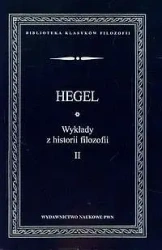 Wykłady z historii filozofii T.2 - Wilhelm Georg Friedrich Hegel