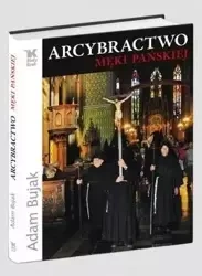 Arcybractwo Męki Pańskiej w.2011 - Adam Bujak