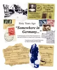 Sixty Years Ago Somewhere in Germany... - Marion Schroeder