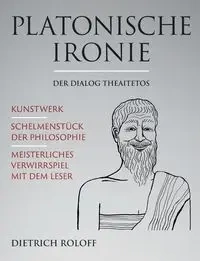 Platonische Ironie - Roloff Dietrich