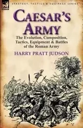 Caesar's Army - Judson Harry Pratt