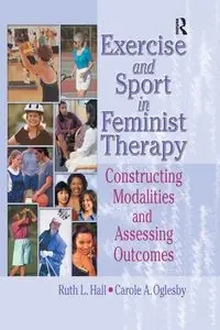 Exercise and Sport in Feminist Therapy - Ruth Hall