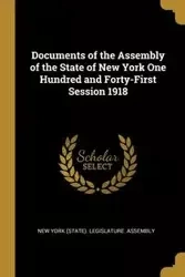 Documents of the Assembly of the State of New York One Hundred and Forty-First Session 1918 - York (State). Legislature. Assembly New
