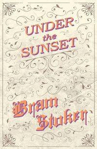 Under the Sunset - Bram Stoker