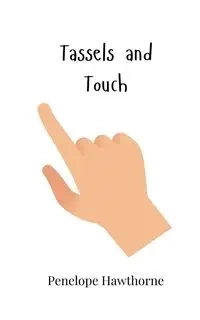 Tassels and Touch - Penelope Hawthorne