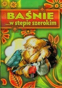 Baśnie ... w stepie szerokim LIWONA - praca zbiorowa