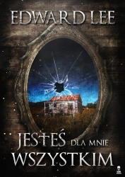 eBook Jesteś dla mnie wszystkim - Edward Lee epub mobi