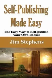 Self-Publishing Made Easy - Jim Stephens