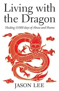 Living with the Dragon - Lee Jason