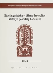 I Międzynarodowy Kongres Etnolingwistyczny T.1 - red. Adam Głaz, Stanisława Niebrzegowska-Bartmińs