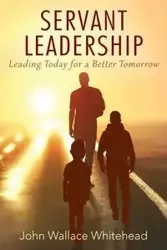 Servant Leadership - John Wallace Whitehead