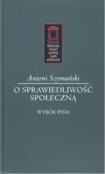 O sprawiedliwość społeczną - Antoni Szymański