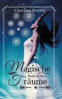 Magische Träume - Charline Dreyer
