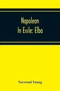 Napoleon In Exile - Young Norwood
