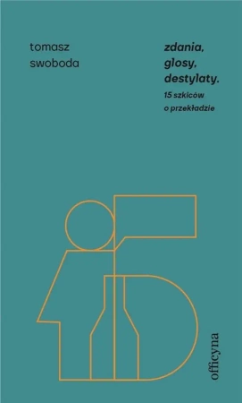 Zdania, glosy, destylaty - Tomasz Swoboda