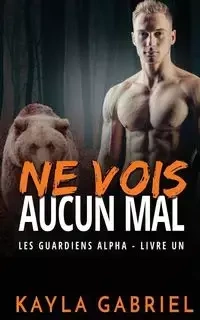Ne vois aucun mal - Gabriel Kayla