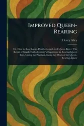 Improved Queen-Rearing - Henry Alley