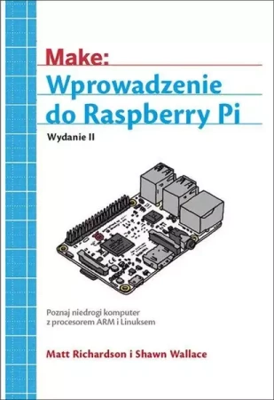 Wprowadzenie do Raspberry Pi - Matt Richardson, Wallace Shawn