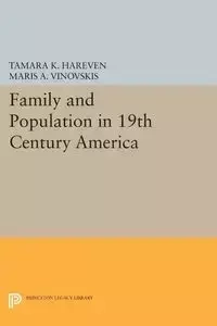 Family and Population in 19th Century America - Hareven Tamara K.