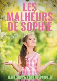Les Malheurs de Sophie - de Ségur Comtesse