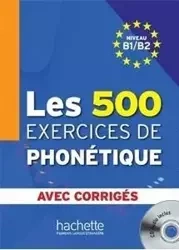 Les 500 Exercices De Phonetique B1/B2 + CD - praca zbiorowa