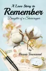 A Love Story to Remember - Bessie Townsend
