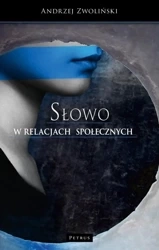 Słowo w relacjach społecznych - Andrzej Zwoliński