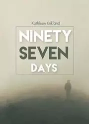Ninety-Seven Days - Kathleen Kirkland