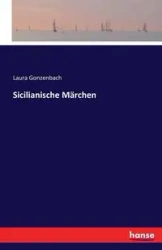 Sicilianische Märchen - Laura Gonzenbach