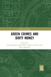 Green Crimes and Dirty Money - Spapens Toine