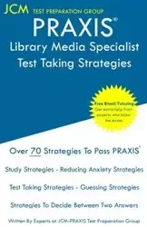 PRAXIS Library Media Specialist - Test Taking Strategies - Test Preparation Group JCM-PRAXIS