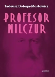 Profesor Wilczur TW - Tadeusz Dołęga-Mostowicz