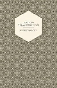 Lithuania - A Drama in One Act - Brooke Rupert
