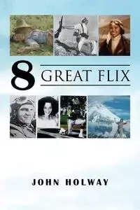 8 Great Flix - John Holway